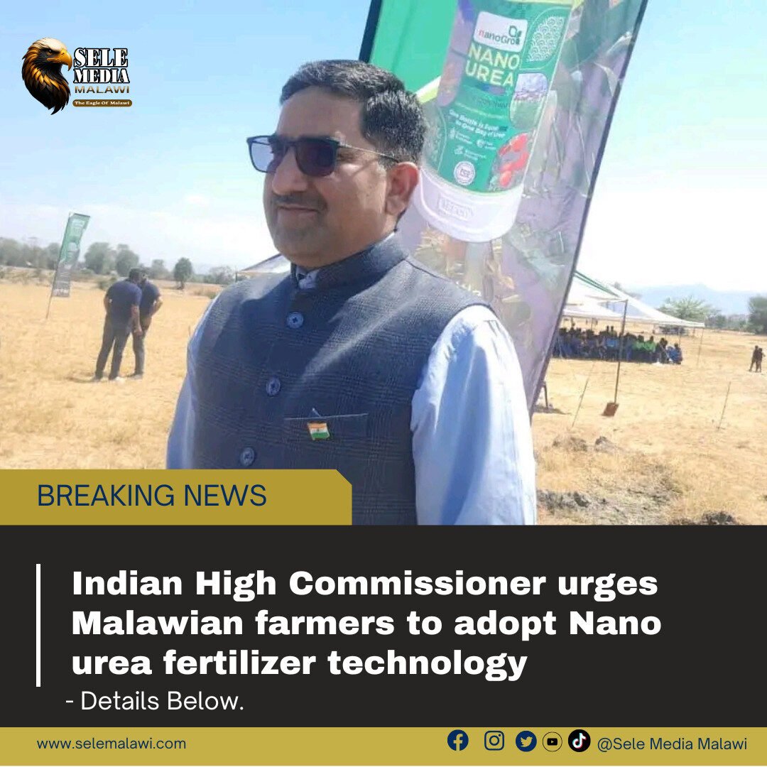 Indian High Commissioner urges Malawian farmers to adopt Nano urea fertilizer technology
