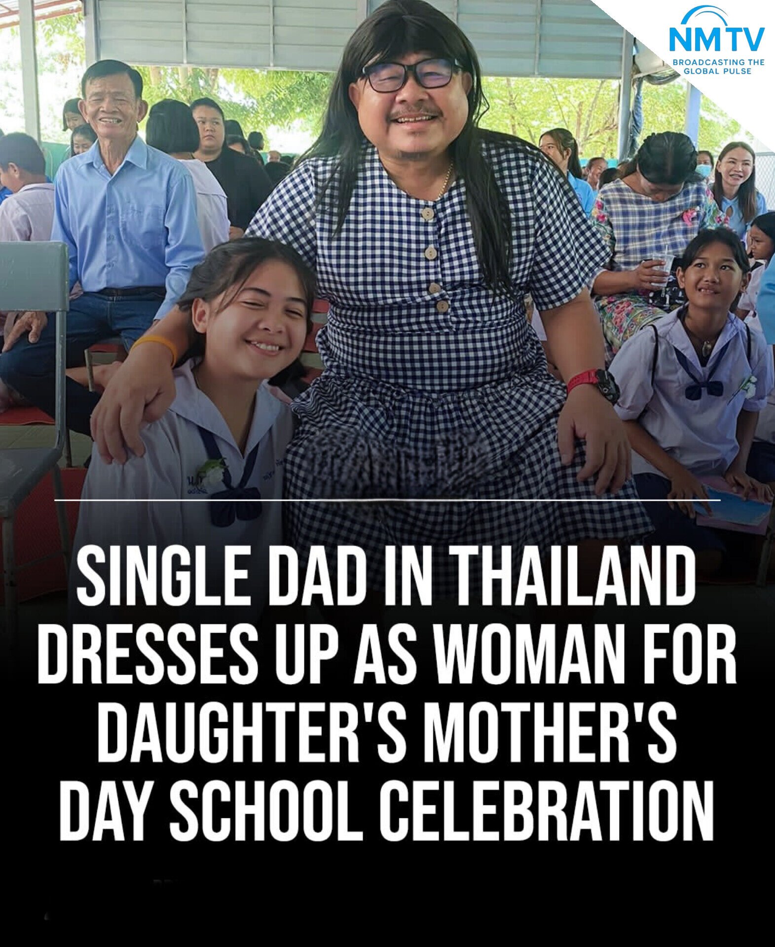 Thai Single Dad Dresses as a Woman for His Daughter’s Mother’s Day Event