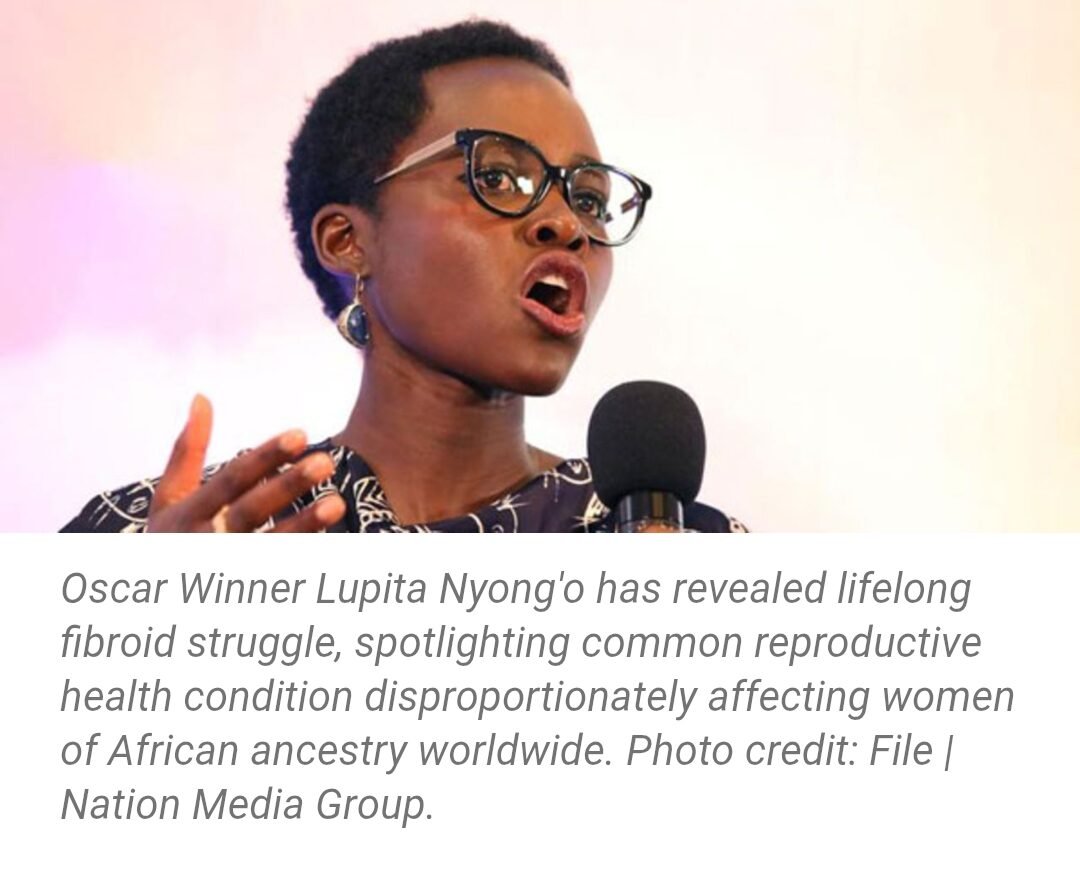 Lupita Nyong'o's battle with fibroid sparks global conversation on hidden women’s health struggles